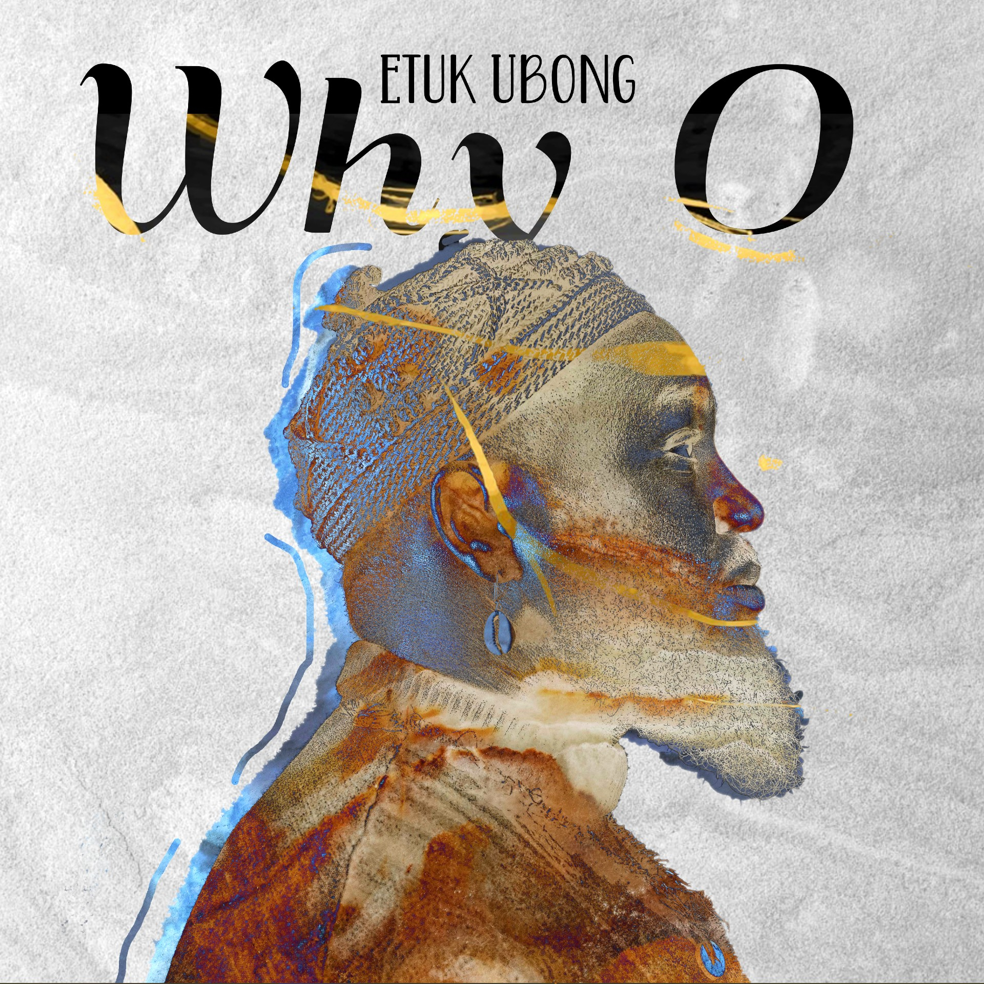 Etuk Ubong | Why O