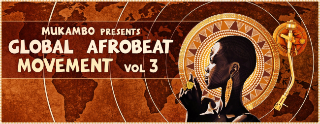 Mukambo presents Global Afrobeat Movement 3